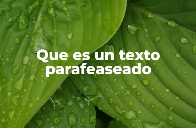 Que es un Texto Parafeaseado