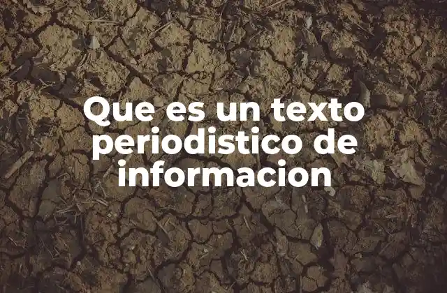 Que es un Texto Periodistico de Informacion