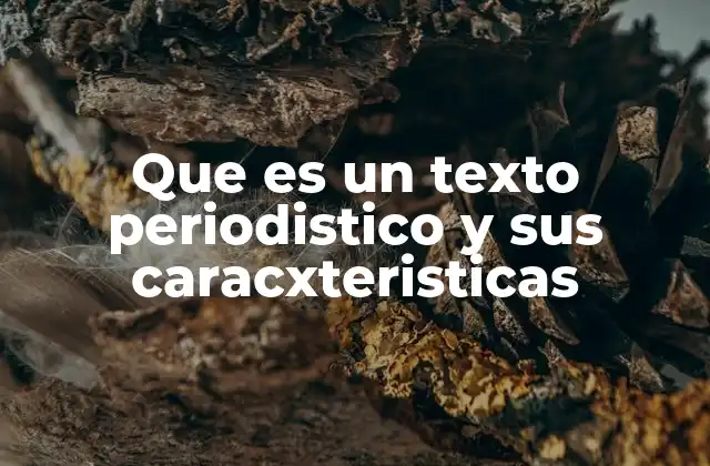 Que es un Texto Periodistico y Sus Caracxteristicas