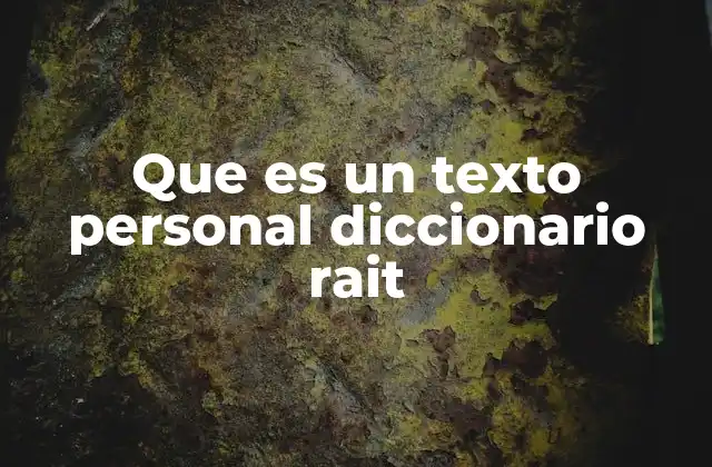 Que es un Texto Personal Diccionario Rait