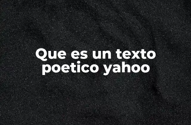 Que es un Texto Poetico Yahoo