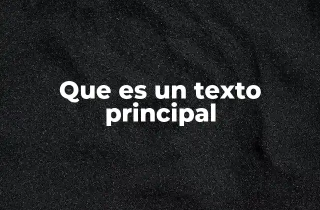 Que es un Texto Principal