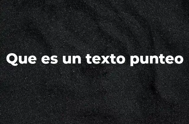 Que es un Texto Punteo