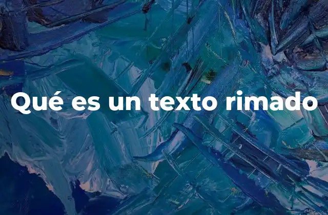 Qué es un Texto Rimado