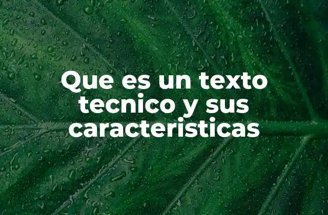 Que es un Texto Tecnico y Sus Caracteristicas