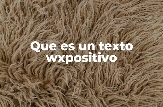 Que es un Texto Wxpositivo