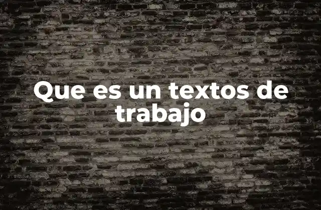 Que es un Textos de Trabajo 2 La importancia de los textos en el entorno profesional