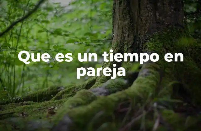 La importancia del tiempo en relaciones personales