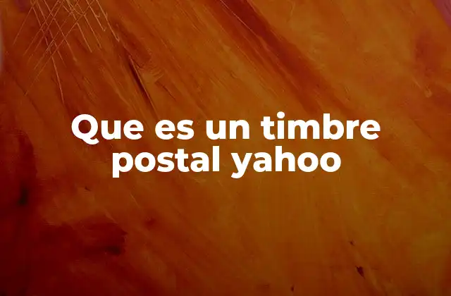 Que es un Timbre Postal Yahoo