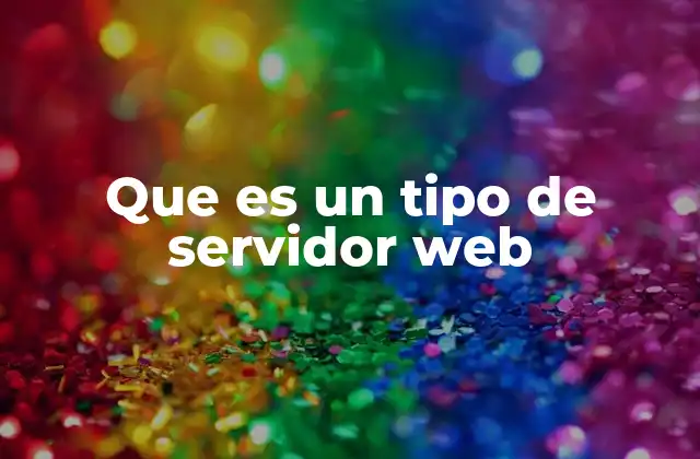 Que es un Tipo de Servidor Web