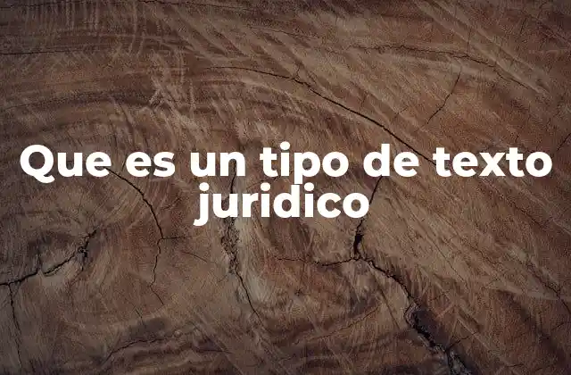 Que es un Tipo de Texto Juridico