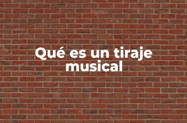 Qué es un Tiraje Musical