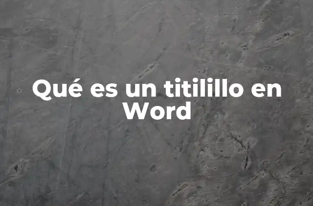 Qué es un Titilillo en Word