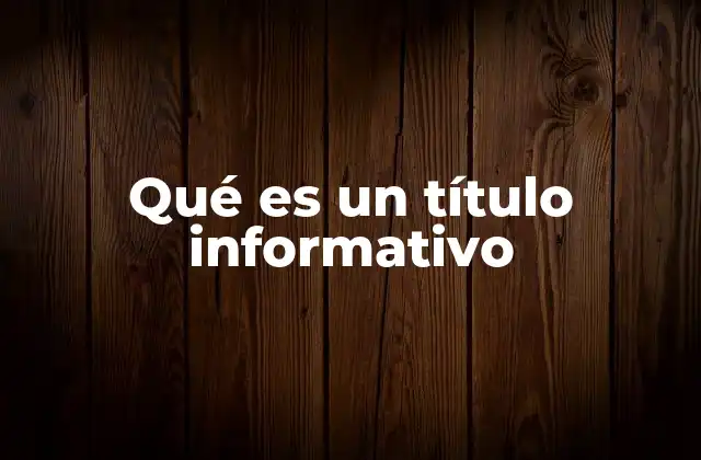 Qué es un Título Informativo