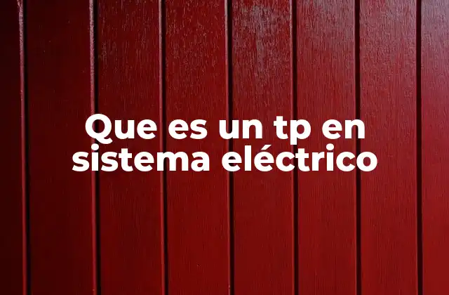 Que es un Tp en Sistema Eléctrico