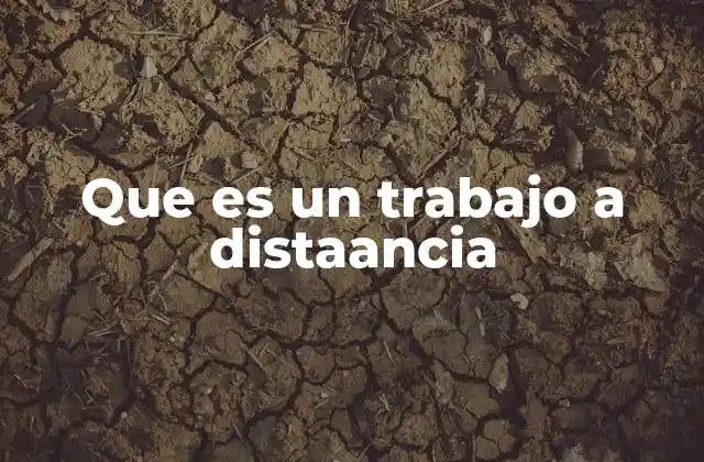 Que es un Trabajo a Distaancia