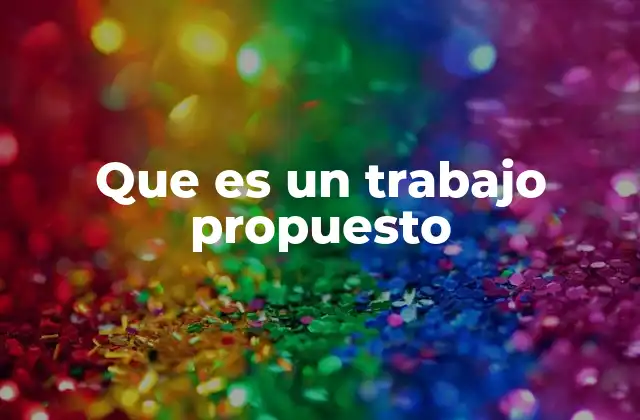 Que es un Trabajo Propuesto