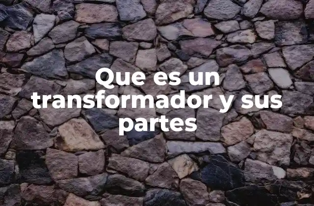 Componentes esenciales de un dispositivo eléctrico de transferencia de energía