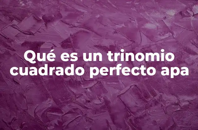 Qué es un Trinomio Cuadrado Perfecto Apa 2 Cómo reconocer un trinomio cuadrado perfecto sin mencionar directamente el término