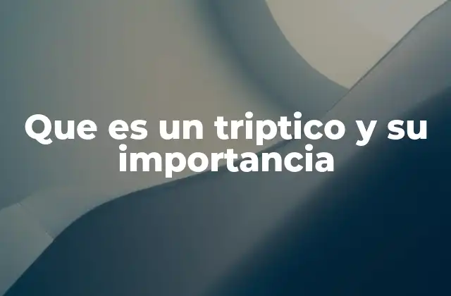 Que es un Triptico y Su Importancia
