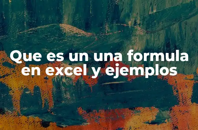 Que es un una Formula en Excel y Ejemplos