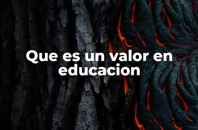 Que es un Valor en Educacion