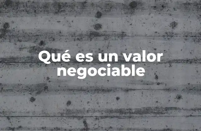 Qué es un Valor Negociable