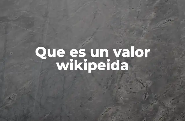 Que es un Valor Wikipeida