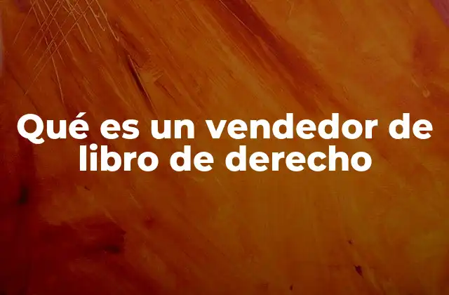 Qué es un Vendedor de Libro de Derecho