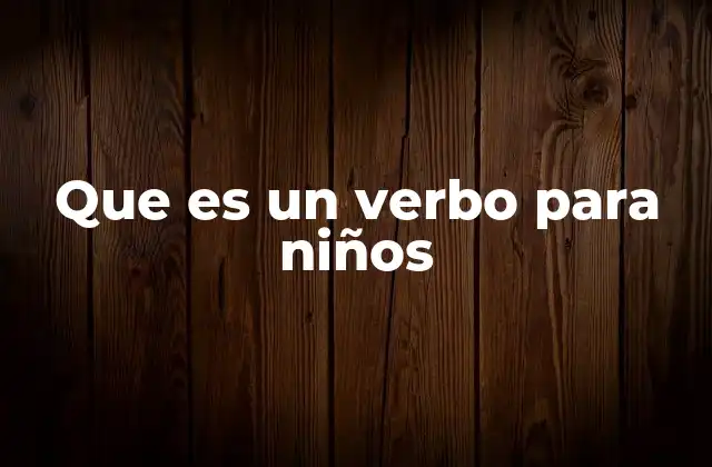 Palabras que muestran lo que hacemos o sentimos