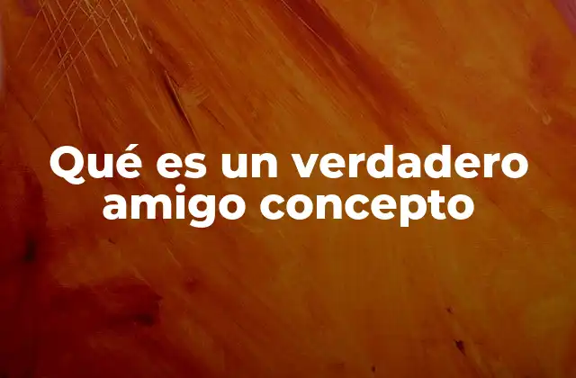 Las características que definen a un verdadero amigo