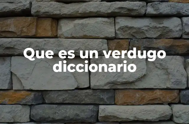 Que es un Verdugo Diccionario