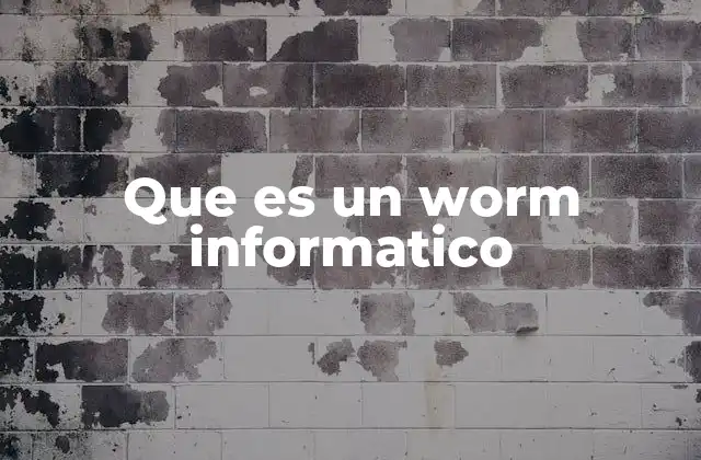 La evolución de los gusanos informáticos