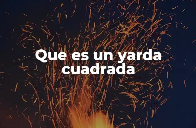 Que es un Yarda Cuadrada