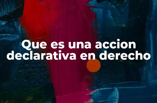 Tipos de acciones legales y su importancia en el sistema judicial