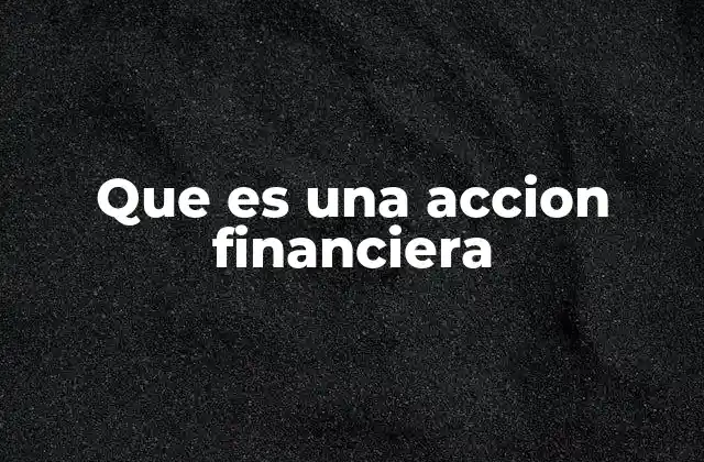 Que es una Accion Financiera