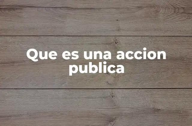 Que es una Accion Publica