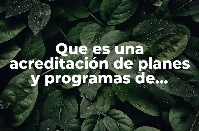 Que es una Acreditación de Planes y Programas de Estudio