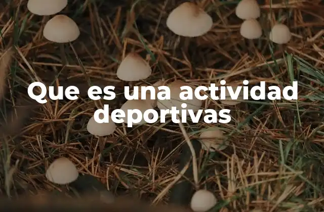 Que es una Actividad Deportivas