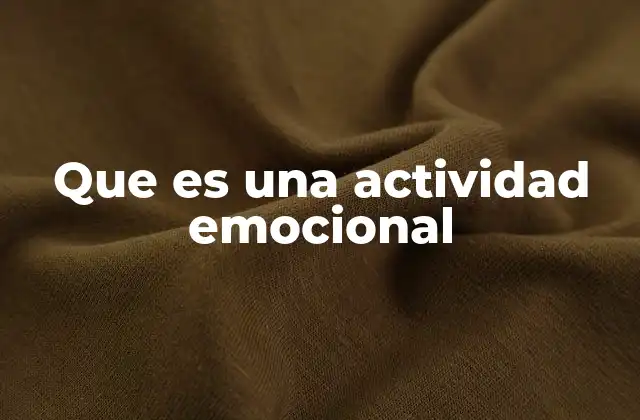 Que es una Actividad Emocional