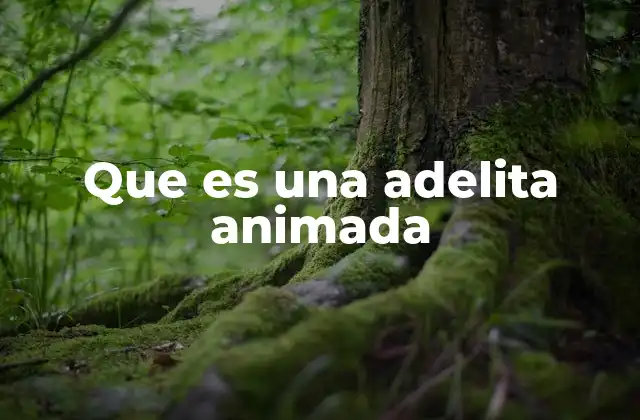 El impacto cultural de las adelitas animadas