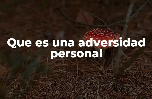 Que es una Adversidad Personal