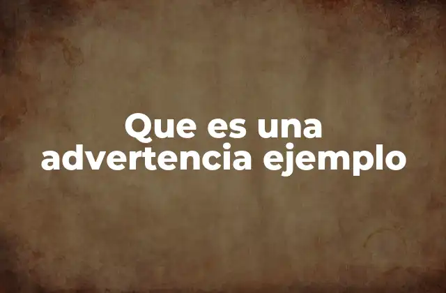 Que es una Advertencia Ejemplo