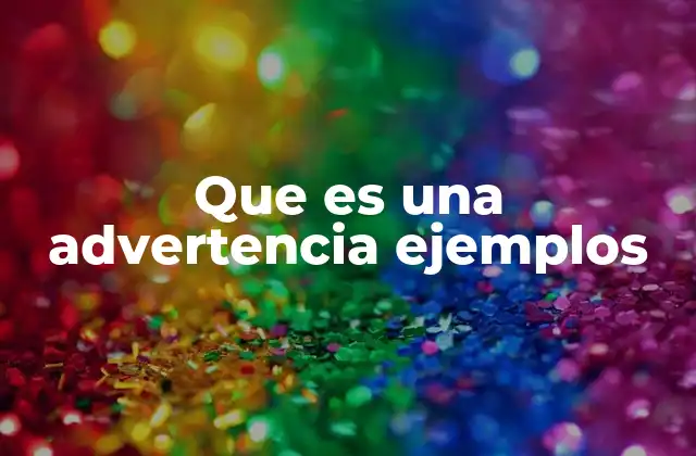 Que es una Advertencia Ejemplos