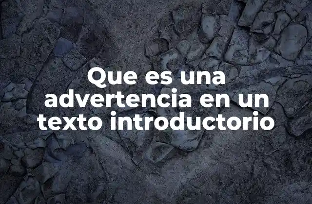 Que es una Advertencia en un Texto Introductorio