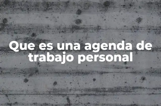 Que es una Agenda de Trabajo Personal