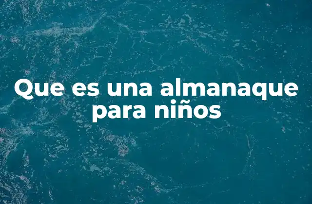 Que es una Almanaque para Niños