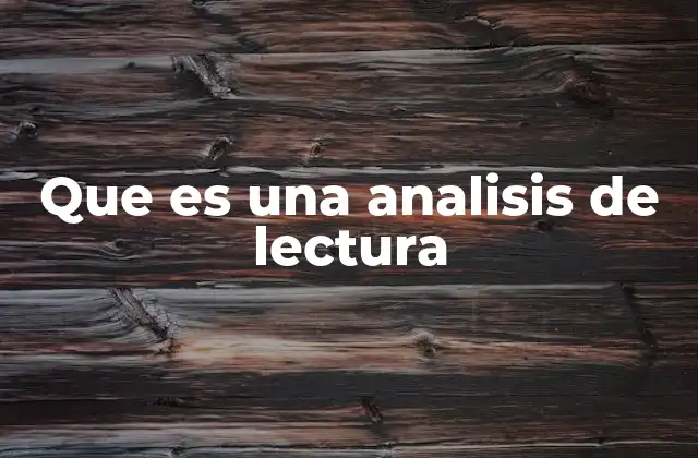 El rol del análisis de lectura en la formación académica