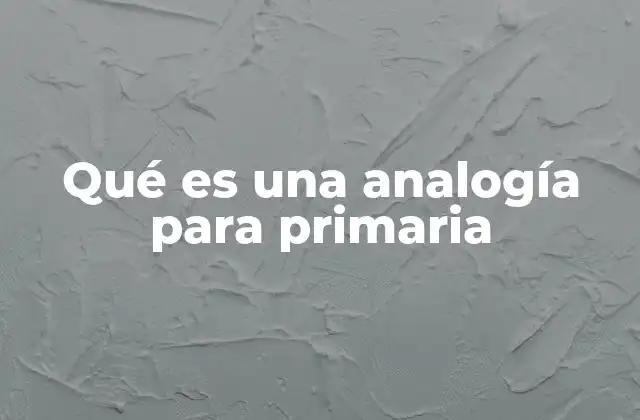 Qué es una Analogía para Primaria