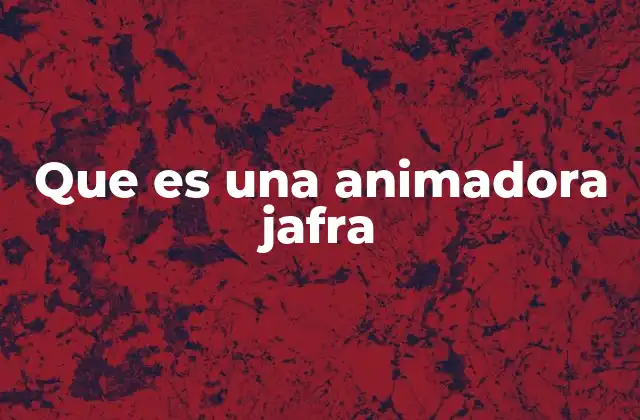 Que es una Animadora Jafra